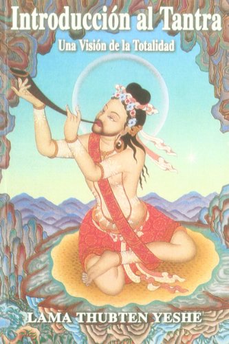 Introducción al tantra : la visión de la totalidad von Dharma.
