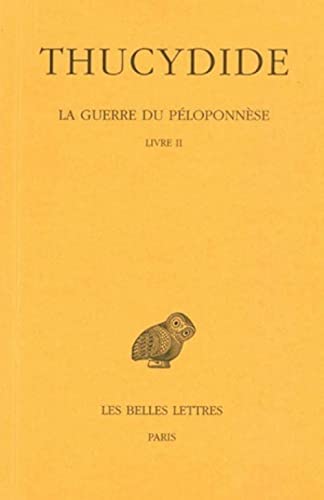 Thucydide, La Guerre Du Peloponnese: Tome II, 1re Partie: Livre II. (Collection Des Universites De France Serie Grecque, Band 157)