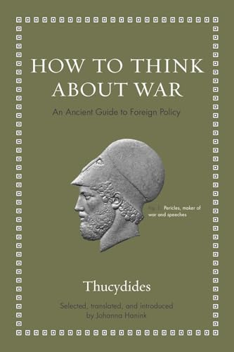 How to Think About War: An Ancient Guide to Foreign Policy (Ancient Wisdom for Modern Readers) von Princeton University Press