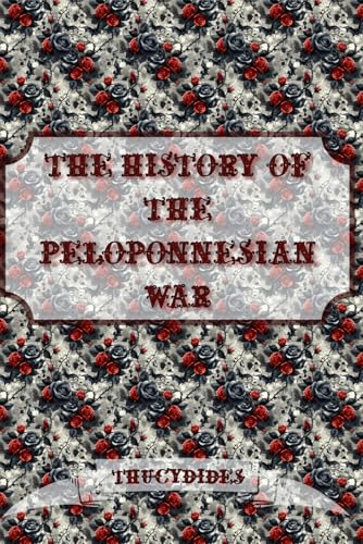 The History of the Peloponnesian War von Independently published