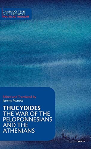 Thucydides: The War of the Peloponnesians and the Athenians (Cambridge Texts in the History of Political Thought)