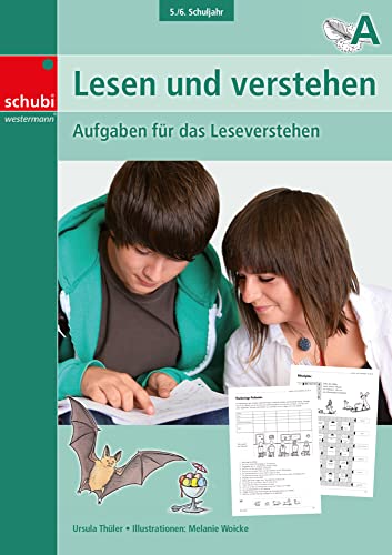 Lesen und verstehen: 5. / 6. Schuljahr A (Lesen und verstehen: Ausgabe 2010) von SCHUBI Lernmedien