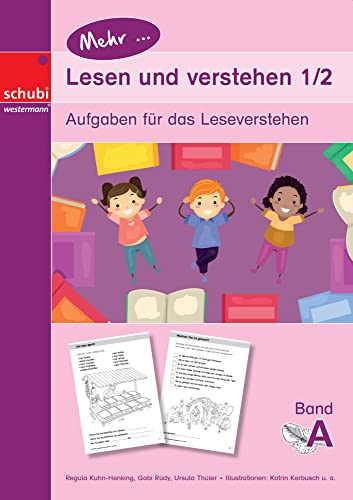 Mehr... Lesen und verstehen 1/2 Band A: Aufgaben für das Leseverstehen: Unterhaltsame Aufgaben zum sinnentnehmenden Lesen von SCHUBI