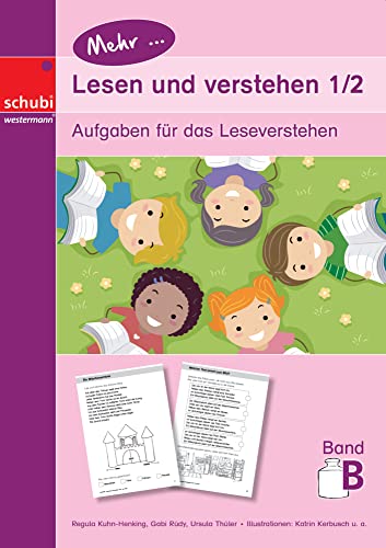 Mehr... Lesen und verstehen 1/2 Band B: Aufgaben für das Leseverstehen: Unterhaltsame Aufgaben zum sinnentnehmenden Lesen