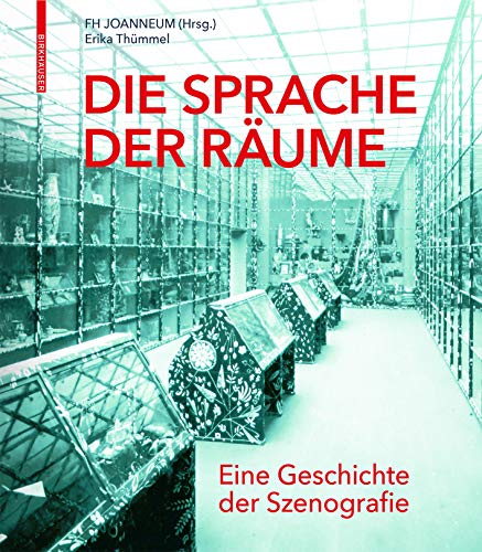 Die Sprache der Räume: Eine Geschichte der Szenografie von Birkhuser Verlag GmbH