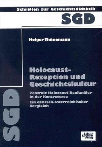 Holocaust-Rezeption und Geschichtskultur (Schriften zur Geschichtsdidaktik)