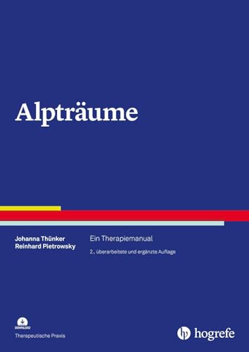 Alpträume: Ein Therapiemanual (Therapeutische Praxis) von Hogrefe Verlag GmbH + Co.