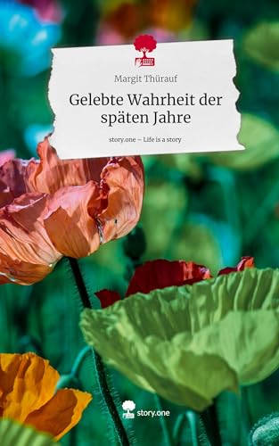 Gelebte Wahrheit der späten Jahre. Life is a Story - story.one