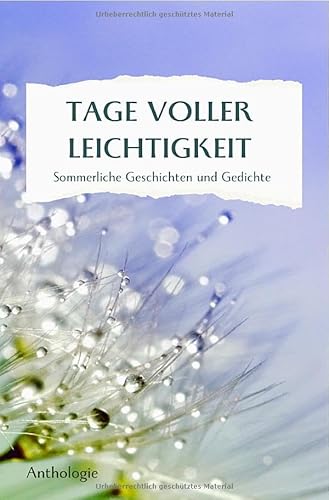 TAGE VOLLER LEICHTIGKEIT: Sommerliche Geschichten und Gedichte von epubli