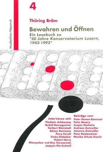 Bewahren und Öffnen (MN 704 ): Ein Lesebuch zu " 50 Jahre Konservatorium Luzern 1942-1992" von Nepomuk Musikedition Francis Schneider