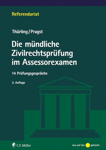 Die mündliche Zivilrechtsprüfung im Assessorexamen: 14 Prüfungsgespräche Die mündliche Zivilrechtsprüfung im Assessorexamen: 14 Prüfungsgespräche von C.F. Müller