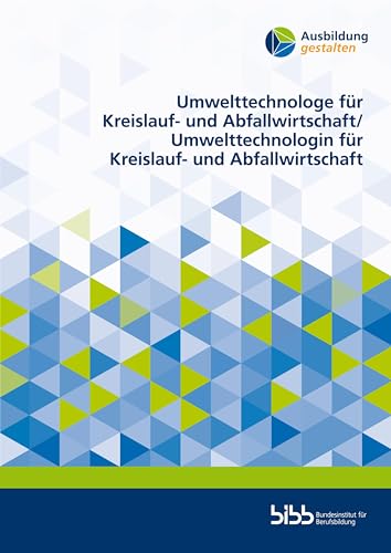 Umwelttechnologe für Kreislauf- und Abfallwirtschaft/Umwelttechnologin für Kreislauf- und Abfallwirtschaft (Ausbildung gestalten) von Verlag Barbara Budrich