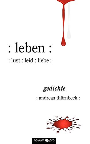 : leben :: : lust : leid : liebe :: gedichte