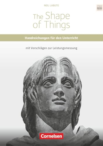 Cornelsen Senior English Library|NULL|Literatur|Ab 11. Schuljahr / B2|The Shape of Things|NULL|Handreichungen für den Unterricht mit Klausurvorschlägen|NULL von Cornelsen Verlag