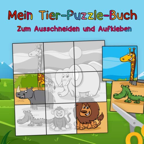 Mein Tier-Puzzle-Buch: Lustiges Aktivitätsbuch mit Mini-Puzzles für Kinder | Zum Ausschneiden und Einkleben | Zur Schulung der motorischen Fähigkeiten von Independently published