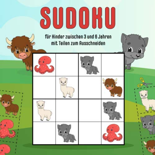 SUDOKU für Kinder zwischen 3 und 6 Jahren: 4x4 Rätsel mit süßen Motiven - Aktivitätsbuch mit Teilen zum Ausschneiden, Einkleben und Grübel