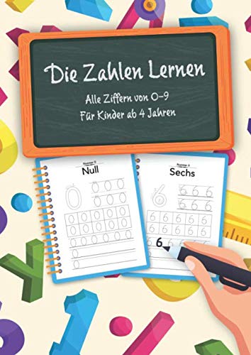 Zahlen Lernen - Alle Ziffern von 0-9: für Kinder ab 4 Jahren | Die Zahlen Schreiben Lernen mit Spaß | Mit tollen Rätseln zum Zählen üben