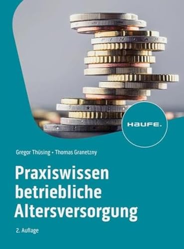 Praxiswissen Betriebliche Altersversorgung (Haufe Fachbuch) von Haufe