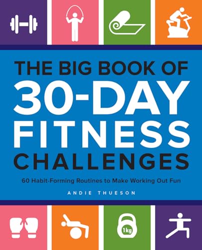 The Big Book of 30-Day Fitness Challenges: 60 Habit-Forming Routines to Make Working Out Fun von Ulysses Press
