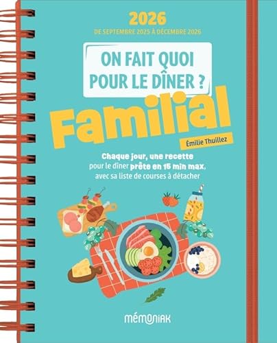 On fait quoi pour le dîner ? Familial Agenda Mémoniak 2026, 16 mois de recettes pour tous les soirs von 365 PARIS
