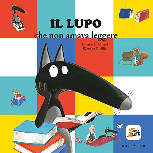 Il lupo che non amava leggere. Amico lupo