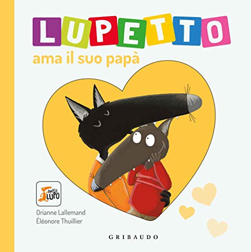 Lupetto ama il suo papa. Amico lupo