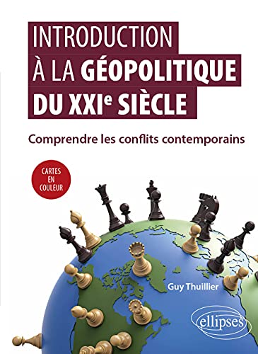 Introduction à la géopolitique du XXIe siècle - Comprendre les conflits contemporains von ELLIPSES
