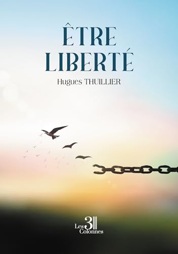 Être liberté Être liberté von TROIS COLONNES