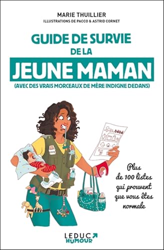 Guide de survie de la jeune maman: Avec des vrais morceaux de mère indigne dedans von LEDUC HUMOUR