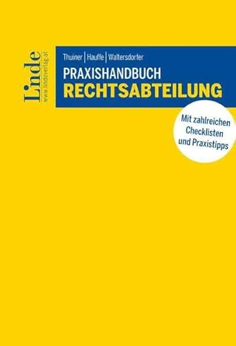 Praxishandbuch Rechtsabteilung: Ein Leitfaden mit innovativen Lösungen von Unternehmensjuristinnen von Linde Verlag Ges.m.b.H.