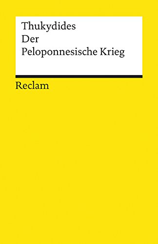 Der Peloponnesische Krieg: Thukydides – historische Darstellung aus dem alten Griechenland – 1808 (Reclams Universal-Bibliothek)