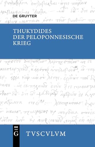 Der Peloponnesische Krieg: Griechisch - deutsch (Sammlung Tusculum) von Gruyter, Walter de GmbH
