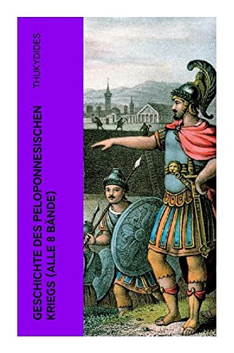 Geschichte des peloponnesischen Kriegs (Alle 8 Bände)
