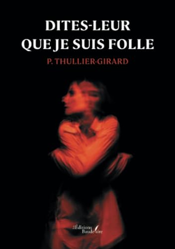 Dites-leur que je suis folle von Baudelaire