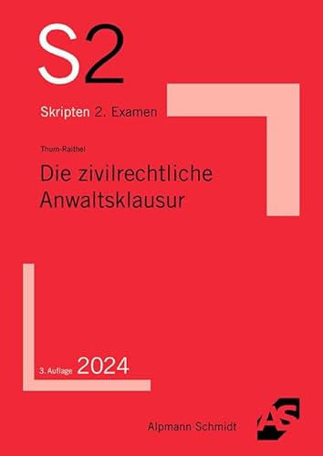 Die zivilrechtliche Anwaltsklausur (S2-Skripten) von Alpmann Schmidt Verlag