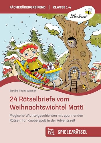 24 Rätselbriefe vom Weihnachtswichtel Matti: Magische Wichtelgeschichten mit spannenden Rätseln für Knobelspaß in der Adventszeit (1. bis 4. Klasse) von Lernbiene Verlag i.d. AAP