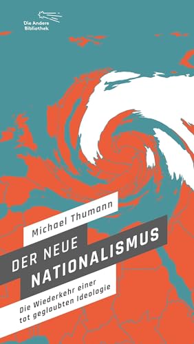 Der neue Nationalismus: Die Wiederkehr einer totgeglaubten Ideologie (Die Andere Bibliothek, Band 430) von AB Die Andere Bibliothek