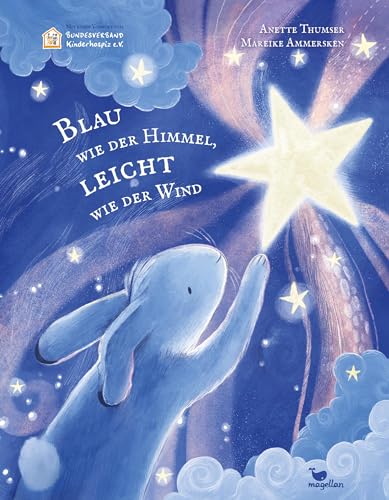 Blau wie der Himmel, leicht wie der Wind: Ein Bilderbuch zum Vorlesen ab 3 Jahren über das Abschiednehmen und den Umgang mit Trauer von Magellan