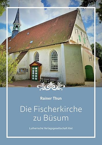 Die Fischerkirche zu Büsum von Lutherische Verlagsges.