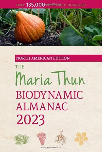 The North American Maria Thun Biodynamic Almanac: 2023 (Issn, Band 2023) von Floris Books