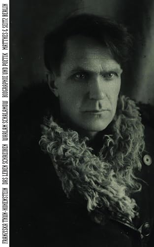 Das Leben schreiben: Warlam Schalamow: Biographie und Poetik von Matthes & Seitz Verlag