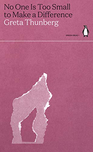 No One Is Too Small to Make a Difference: Greta Thunberg (Green Ideas) von Penguin