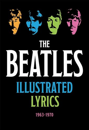 The Beatles Illustrated Lyrics: 1963-1970 von Thunder Bay Press