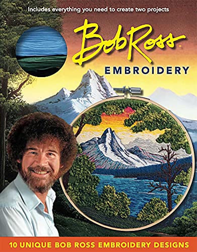 Bob Ross Embroidery: Includes Everything You Need to Need to Create Two Projects (Embroidery Craft)