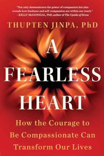 A Fearless Heart: How the Courage to Be Compassionate Can Transform Our Lives von Avery
