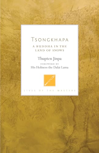 Tsongkhapa: A Buddha in the Land of Snows (Lives of the Masters, Band 3) von Shambhala Publications