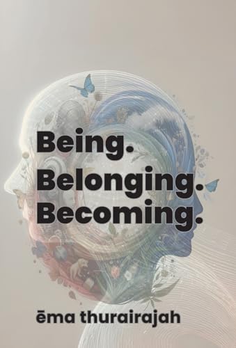 Being. Belonging. Becoming.: Know Yourself. Better. von Praxis Press