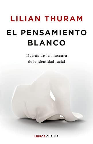 El pensamiento blanco (Divulgación) von LIBROS CUPULA