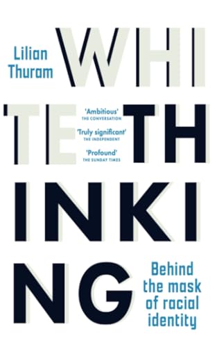 White Thinking: Behind the Mask of Racial Identity