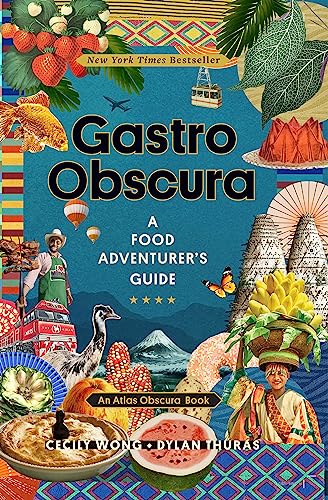 Gastro Obscura: A Food Adventurer's Guide (Atlas Obscura) von Workman Publishing